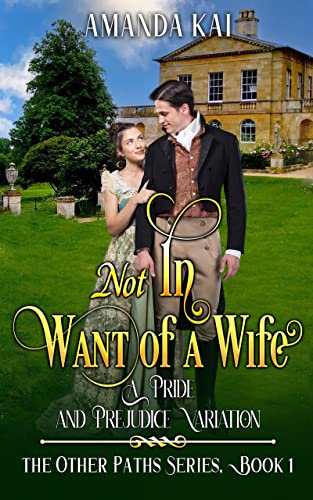 Not In Want of a Wife by Amanda Kai