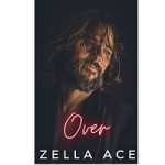 Over by Zella Ace