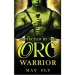 Protected by the Orc Warrior by May Fly