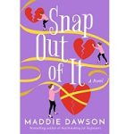 Snap Out of It by Maddie Dawson