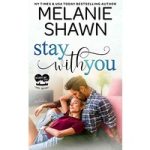 Stay With You by Melanie Shawn