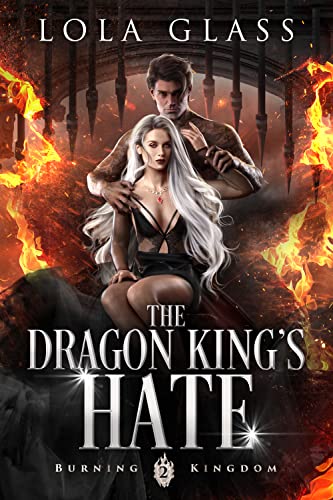 The Dragon King's Hate by Lola Glass