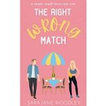 The Right Wrong Match by Sara Jane Woodley