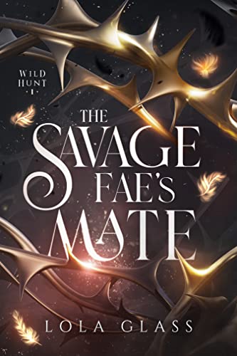 The Savage Fae's Mate by Lola Glass