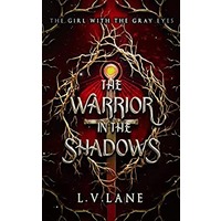 The Warrior in the Shadows by L.V. Lane