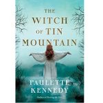The Witch of Tin Mountain by Paulette Kennedy