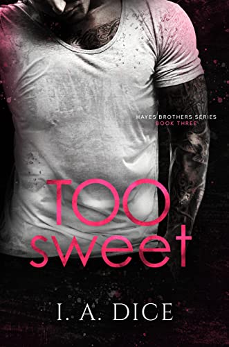 Too Sweet by I. A. Dice