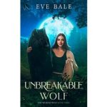Unbreakable Wolf by Eve Bale