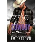 Zero Dark Cowboy by Em Petrova