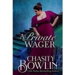 A Private Wager by Chasity Bowlin