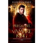 Pregnant by the Vampire King by Electra Cage