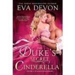 The Duke's Secret Cinderella by Eva Devon