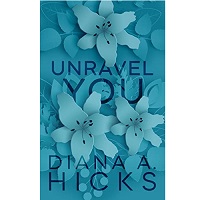 Unravel You by Diana A. Hicks