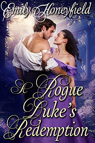 A Rogue Duke’s Redemption by Emily Honeyfield 