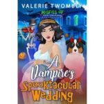 A Vampire’s Spooktacular Wedding by Valerie Twombly