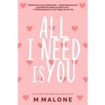 All I Need is You by M. Malone
