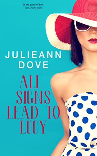 All Signs Lead To Lucy by Julieann Dove