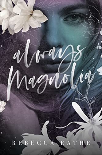 Always Magnolia by Rebecca Rathe