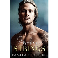 Broken Strings by Pamela O’Rourke