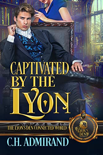 Captivated By the Lyon by C.H. Admirand