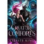 Creature Comforts by Celeste King