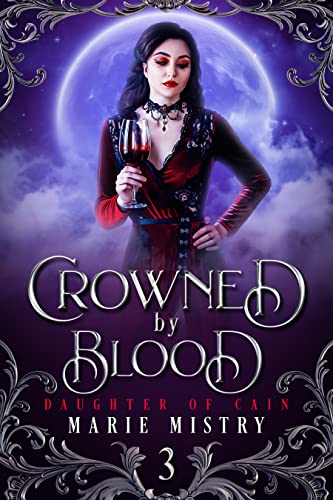 Crowned By Blood by Marie Mistry
