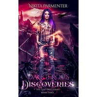 Dangerous Discoveries by Nikita Parmenter