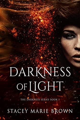 Darkness Of Light by Stacey Marie Brown
