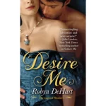 Desire Me by Robyn DeHart
