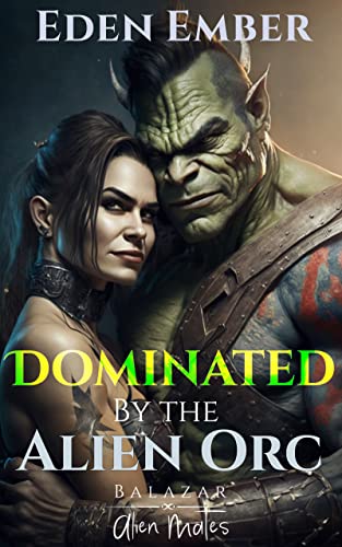 Dominated By the Alien Orc by Eden Ember