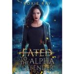 Fated to the Alpha Defender by Roxie Ray