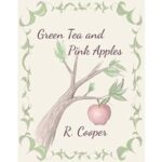 Green Tea and Pink Apples by R. Cooper