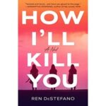 How I’ll Kill You by Ren DeStefano