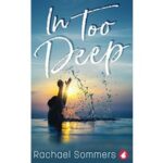 In Too Deep by Rachael Sommers
