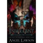 Indulgent by Angel Lawson
