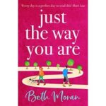 Just The Way You Are by Beth Moran