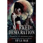 Marked for Desecration by YD La Mar