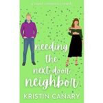 Needing the Next-Door Neighbor by Kristin Canary