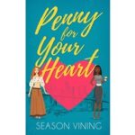 Penny for Your Heart by Season Vining