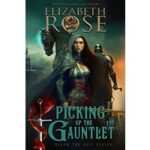 Picking Up the Gauntlet by Elizabeth Rose