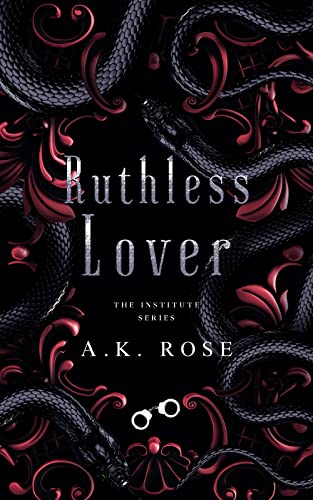 Ruthless Lover by A.K. Rose
