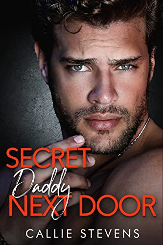 Secret Daddy Next Door by Callie Stevens