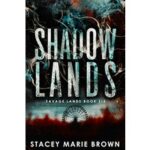 Shadow Lands by Stacey Marie Brown