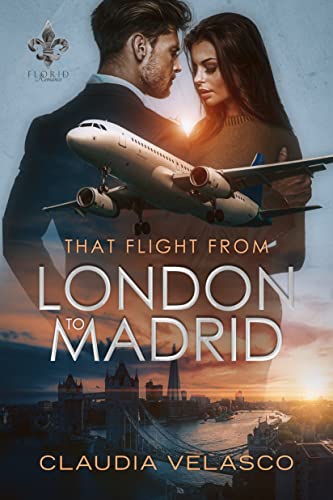 That Flight From London to Madrid by Claudia Velasco 