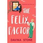 The Felix Factor by Davina Stone