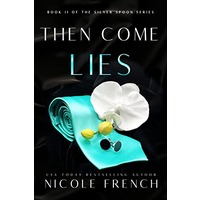 Then Come Lies by Nicole French