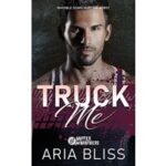 Truck Me by Aria Bliss