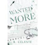 Wanted You More by B. Celeste