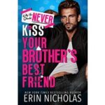 Why You Should Never Kiss Your Best Friend by Erin Nicholas