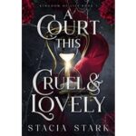 A Court This Cruel and Lovely by Stacia Stark